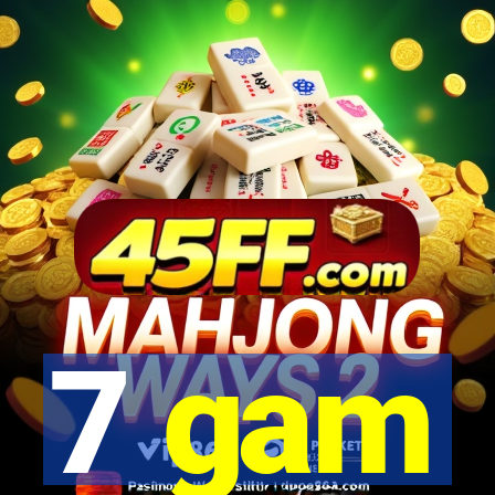 7 gam